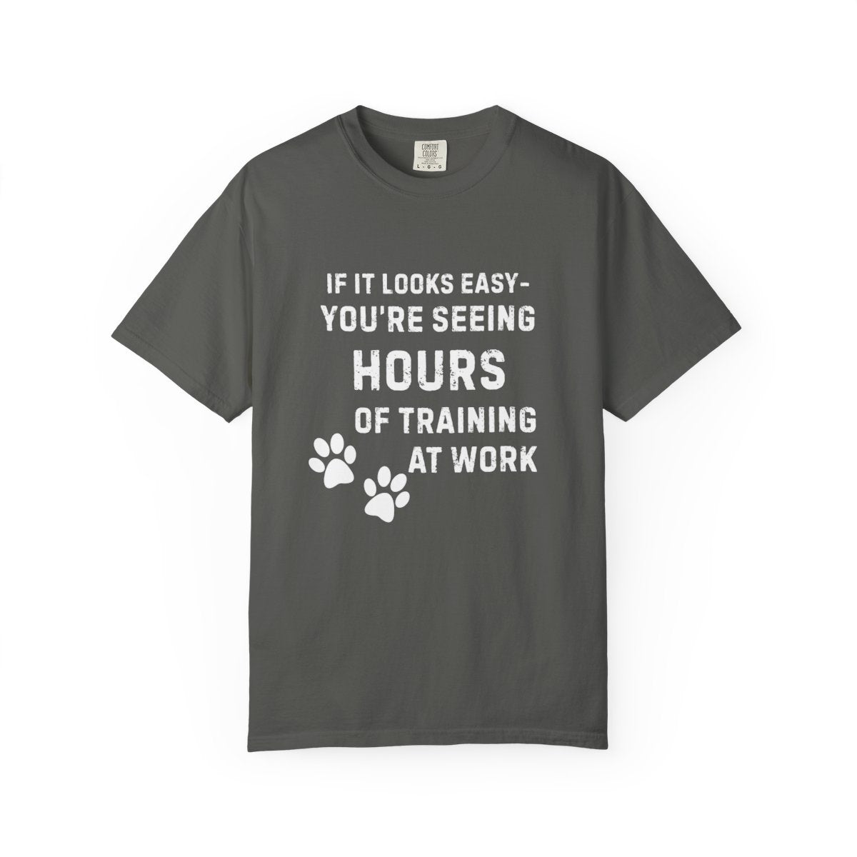 If It Looks Easy, You're Seeing Hours of Training at Work T-Shirt | Comfort Colors 1717 Service Dog Tee