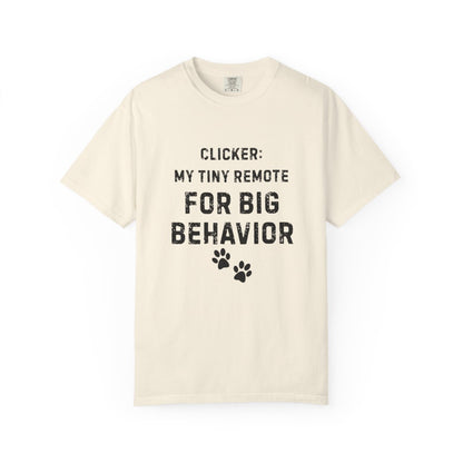Clicker Training Shirt – My Tiny Remote for Big Behavior | Funny Dog Trainer Comfort Colors Tee