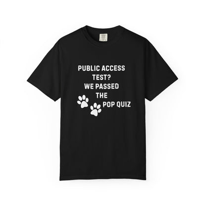 Public Access Test? We Passed the Pop Quiz T-Shirt | Service Dog Handler Tee | Comfort Colors 1717