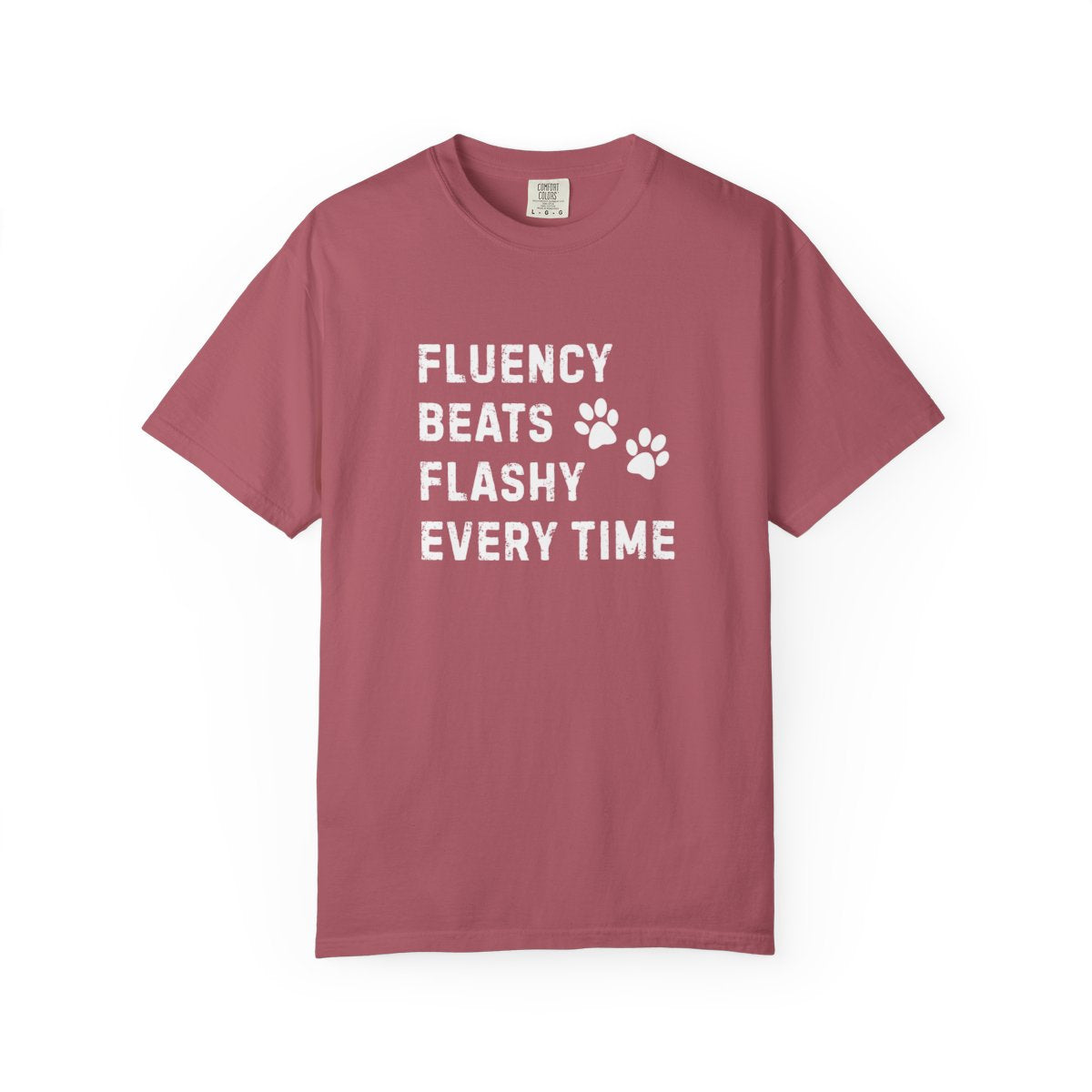 Fluency Beats Flashy Every Time T-Shirt – Dog Training Shirt for Professional Handlers