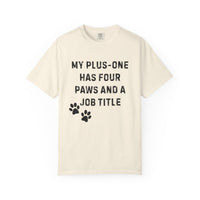 Load image into Gallery viewer, My Plus-One Has Four Paws &amp; a Job Title T-Shirt | Comfort Colors 1717 Service Dog Handler Tee
