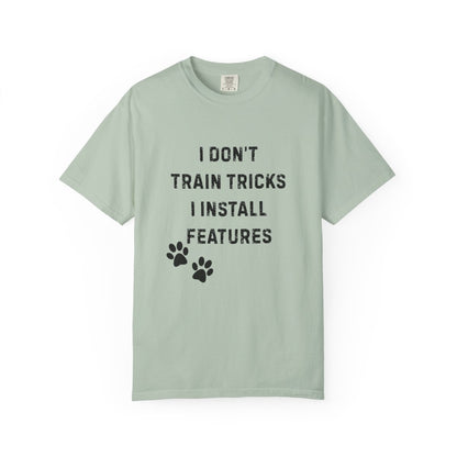 I Don’t Train Tricks, I Install Features T-Shirt – Funny Dog Trainer Tech Humor Tee