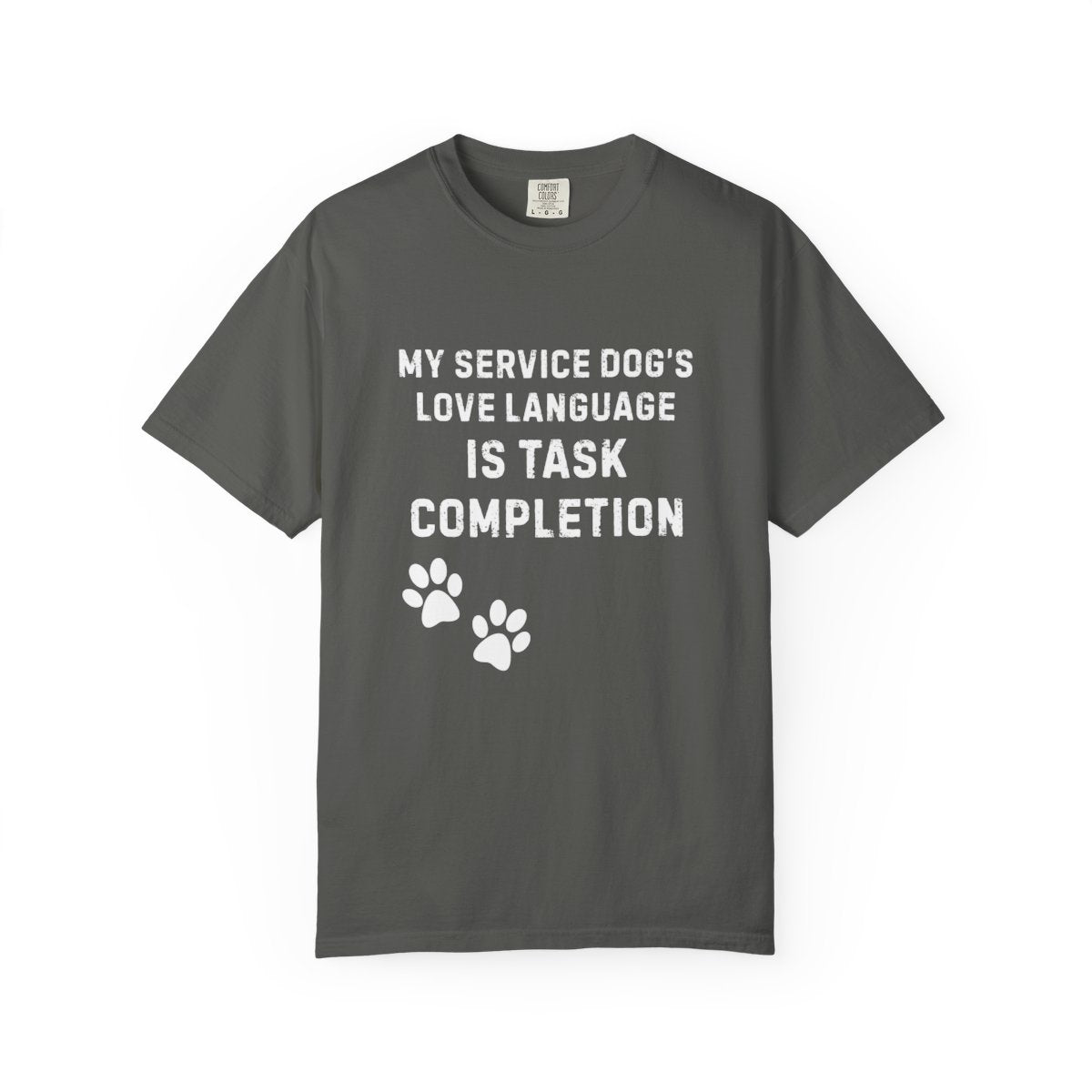 Service Dog Love Language = Task Completion T-Shirt | Comfort Colors 1717 Handler Tee