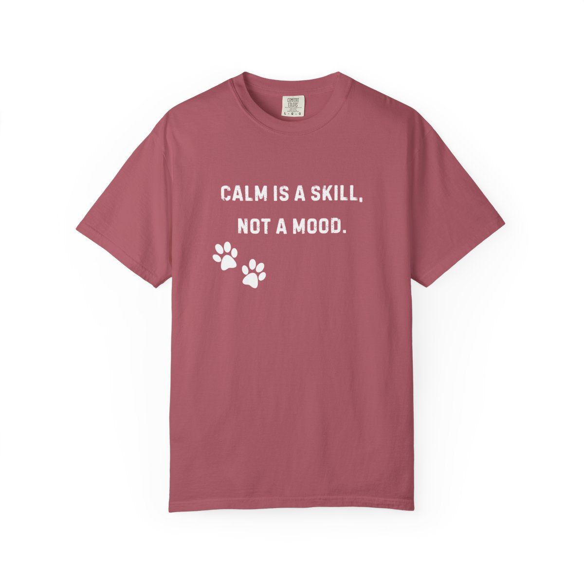 Dog Trainer Shirt – Calm Is a Skill, Not a Mood Comfort Colors Tee