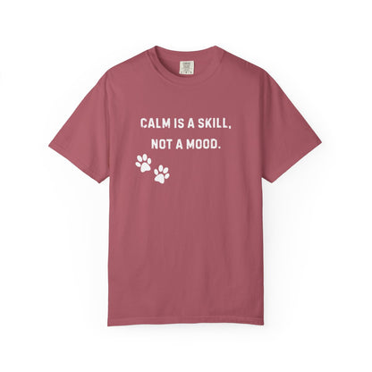 Dog Trainer Shirt – Calm Is a Skill, Not a Mood Comfort Colors Tee