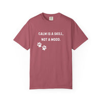 Load image into Gallery viewer, Dog Trainer Shirt – Calm Is a Skill, Not a Mood Comfort Colors Tee
