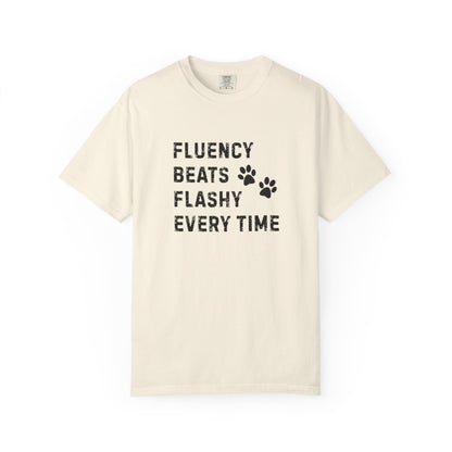 Fluency Beats Flashy Every Time T-Shirt – Dog Training Shirt for Professional Handlers
